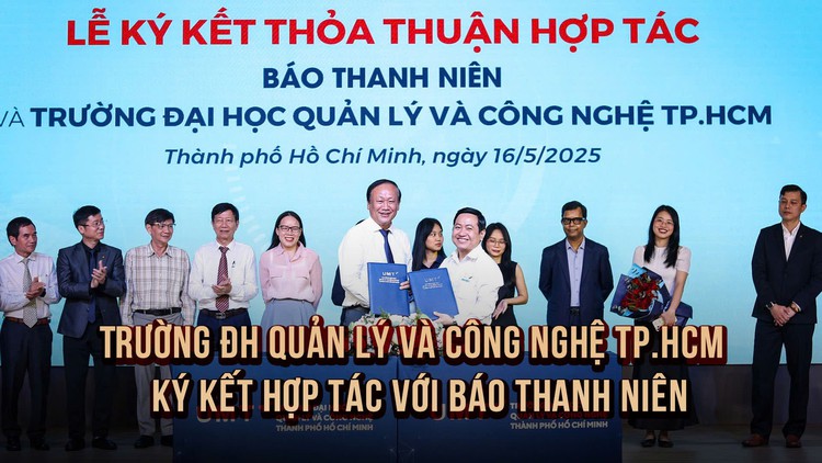 Trường ĐH Quản lý và Công nghệ TP.HCM và Báo Thanh Niên ký kết hợp tác phát triển nghề nghiệp cho sinh viên