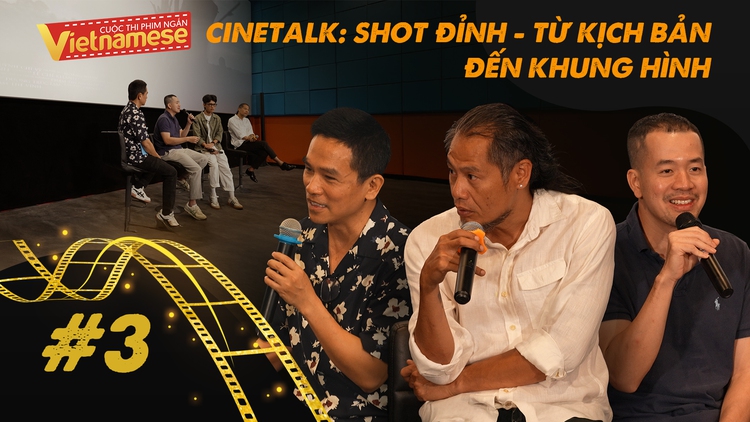 Vietnamese shortfilm 2025 - Cinetalk: Từ kịch bản đến khung hình