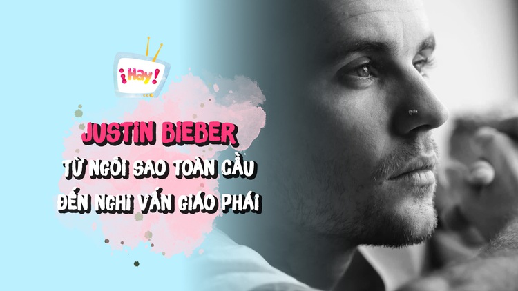 Justin Bieber: Từ ngôi sao toàn cầu đến nghi vấn giáo phái