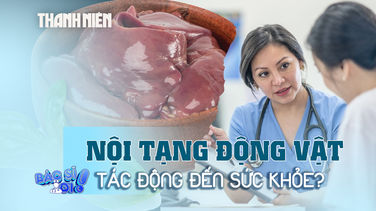 Nội tạng động vật tác động đến sức khỏe như thế nào?