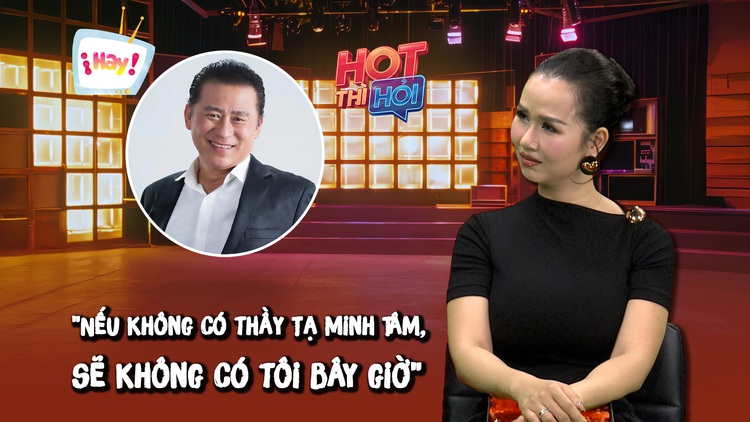 Võ Hạ Trâm: Nếu không có thầy Tạ Minh Tâm, sẽ không có tôi bây giờ