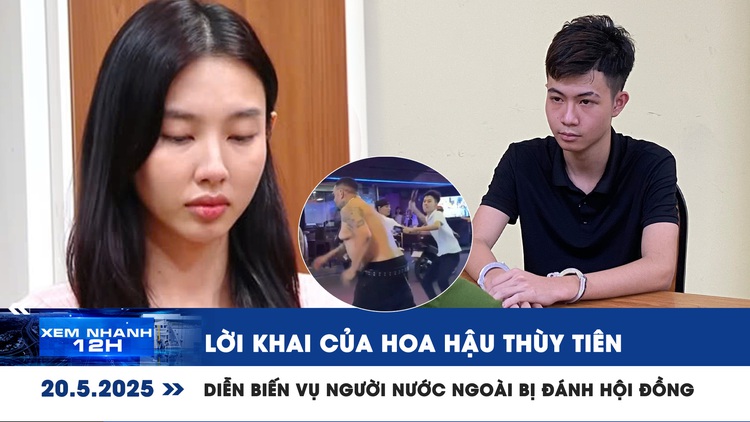 Xem nhanh 12h: Lời khai của hoa hậu Thùy Tiên | Diễn biến vụ người nước ngoài bị đánh hội đồng