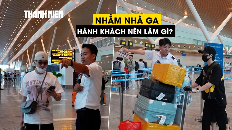 Khách đi nhầm ga T3 vì hiểu sai loại vé, hãng bay làm gì nếu khách trễ chuyến?