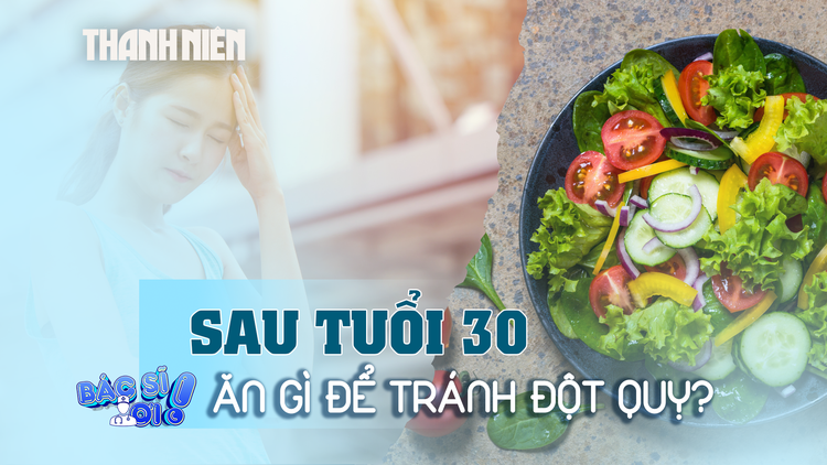 Tuổi 30 trở đi nên ăn gì để tránh gặp đột quỵ