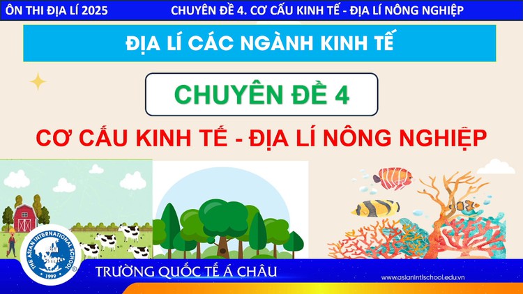 BÍ QUYẾT ÔN THI THPT 2025 | Môn địa lý | Chuyên đề 4 | Cơ cấu kinh tế - Địa lý nông nghiệp