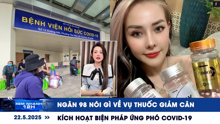 Xem nhanh 12h: Ngân 98 nói gì về vụ thuốc giảm cân | Kích hoạt biện pháp ứng phó Covid-19