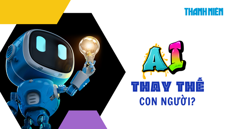 AI bùng nổ, người lao động có dễ dàng bị thay thế?