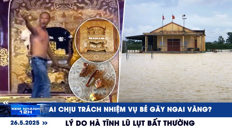 Xem nhanh 12h: Ai chịu trách nhiệm vụ bẻ gãy ngai vàng? | Nguyên nhân Hà Tĩnh lũ lụt bất thường