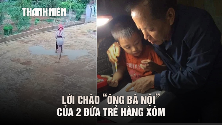 2 đứa bé hàng xóm và lời chào ‘ông bà nội’: Tình yêu giữa 2 thế hệ không ruột thịt