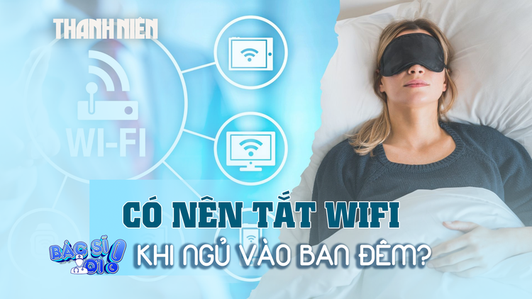 Nên tắt hay bật Wifi khi ngủ?
