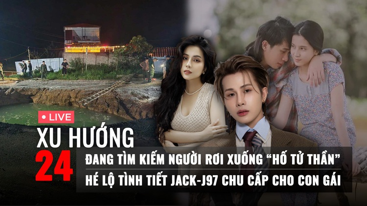 Xu Hướng 24: Đang tìm kiếm người mất tích dưới 'hố tử thần' ở Bắc Kạn | Tình tiết Jack chu cấp nuôi con