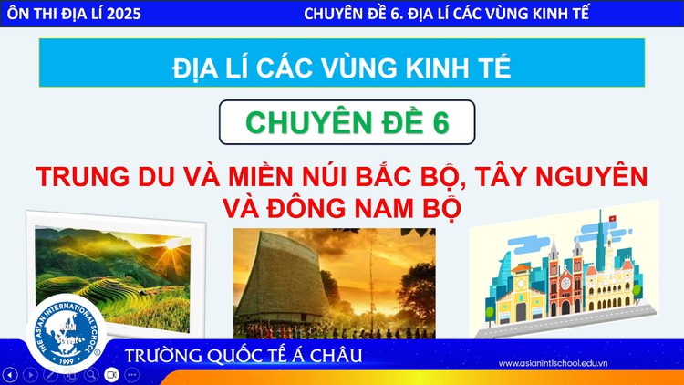 BÍ QUYẾT ÔN THI THPT 2025 | Môn địa lý | Chuyên đề 6 | Trung du và Miền núi Bắc bộ, Tây Nguyên và Đông Nam Bộ