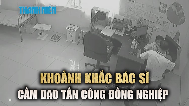 Tạm giữ hình sự nam bác sĩ cầm dao tấn công đồng nghiệp