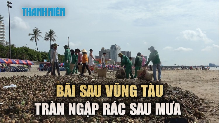 Bà Rịa - Vũng Tàu: Hàng trăm tấn rác ồ ạt tấn công bãi sau