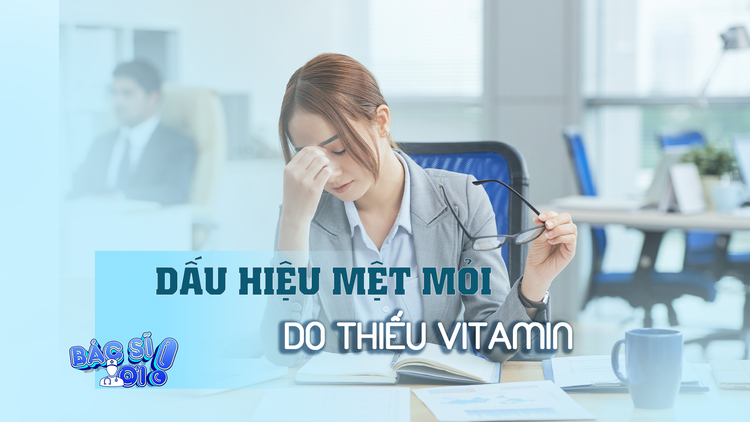 Mệt mỏi, khó chịu kéo dài: Đừng bỏ qua dấu hiệu thiếu vitamin B12
