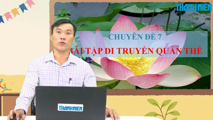 BÍ QUYẾT ÔN THI THPT 2025 | Môn sinh học | Chuyên đề 7 | Bài tập di truyền quần thể
