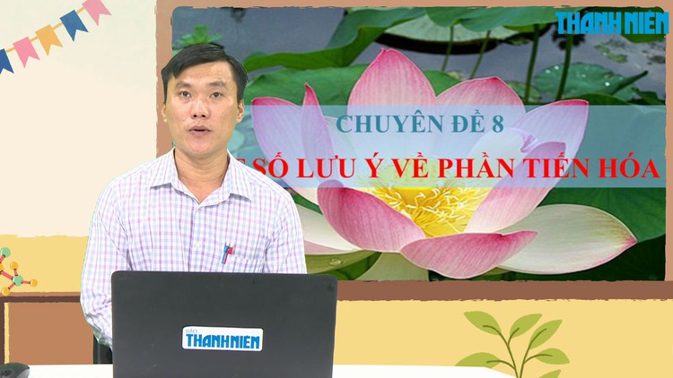 BÍ QUYẾT ÔN THI THPT 2025 | Môn sinh học | Chuyên đề 8 | Một số lưu ý về phần tiến hóa