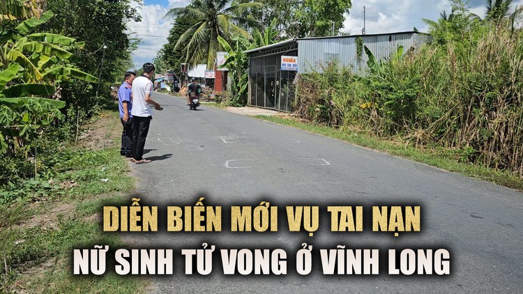 Vụ tai nạn nữ sinh tử vong ở Vĩnh Long: Viện KSND tối cao ghi nhận hiện trường