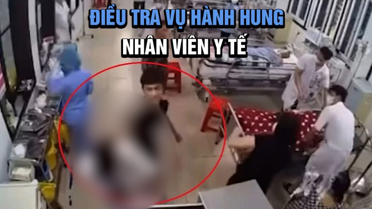 Người nhà bệnh nhân đánh liên tiếp vào mặt nhân viên y tế: Công an vào cuộc điều tra
