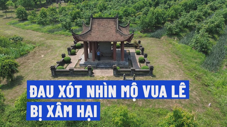Thanh Hóa: Lăng mộ vua Lê Túc Tông bị người nước ngoài xâm hại