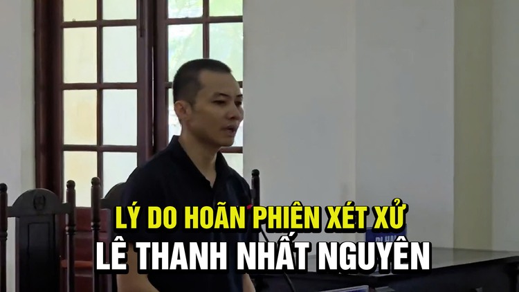 Vì sao hoãn xét xử bị cáo Lê Thanh Nhất Nguyên ở Tịnh thất Bồng Lai?
