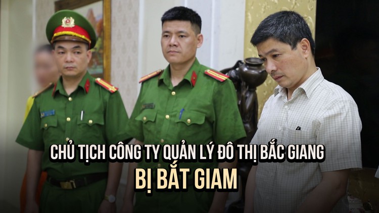 Lãnh đạo Công ty quản lý đô thị Bắc Giang bị bắt: Lập khống chứng từ, thiệt hại tiền tỉ