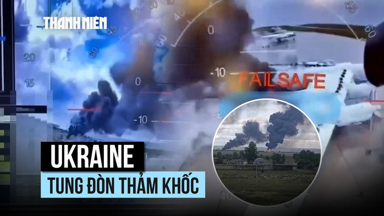 Xem UAV Ukraine hủy diệt các oanh tạc cơ 'không thể thay thế' của Nga