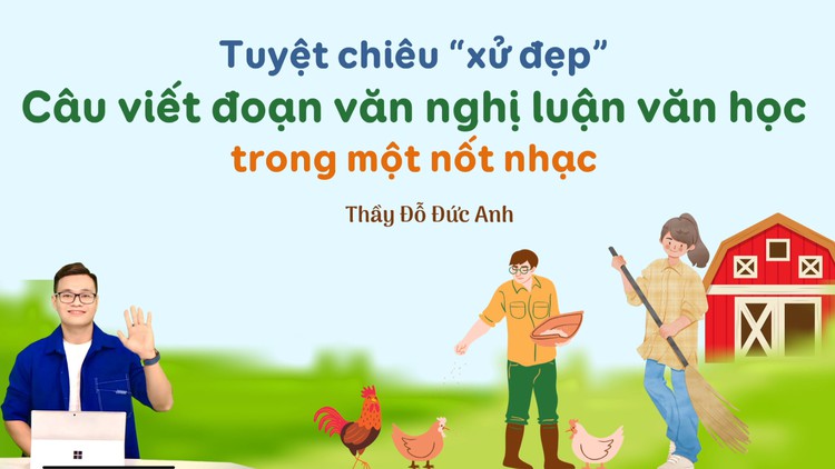 BÍ QUYẾT ÔN THI THPT 2025 | Môn ngữ văn | Chuyên đề 10 | Viết câu nghị luận văn học trong 'một nốt nhạc'
