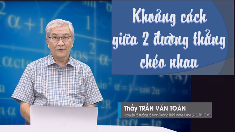 BÍ QUYẾT ÔN THI THPT 2025 | Môn toán | Chuyên đề 10 | Khoảng cách giữa 2 đường thẳng chéo nhau