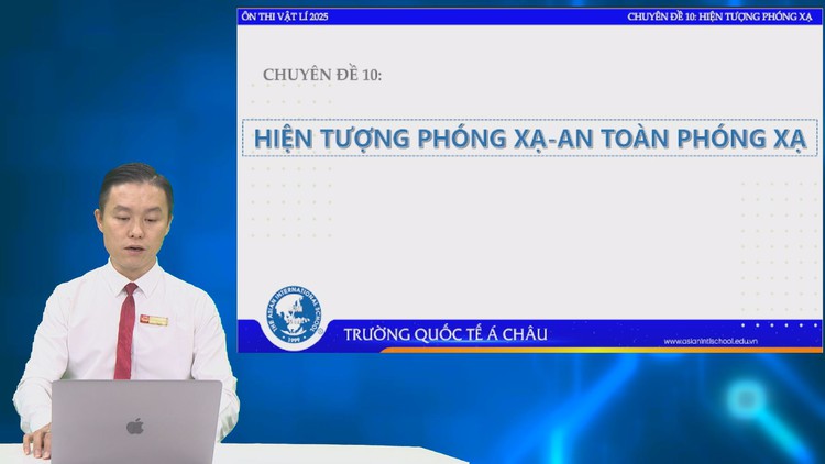 BÍ QUYẾT ÔN THI THPT 2025 | Môn vật lý | Chuyên đề 10 | Hiện tượng phóng xạ -  An toàn phóng xạ