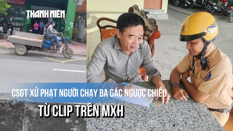 Chạy xe ba gác đi ngược chiều bị người dân ghi hình, tài xế bị CSGT xử phạt