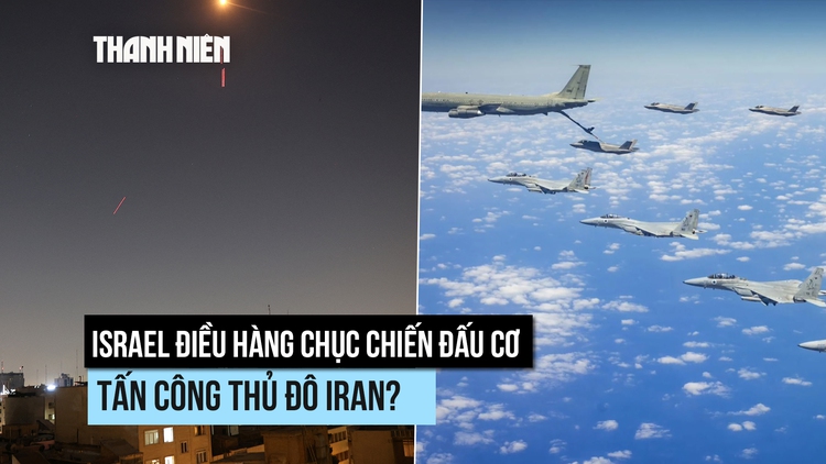 Không quân Israel tuyên bố đã 'lót đường' vào không kích thủ đô Iran