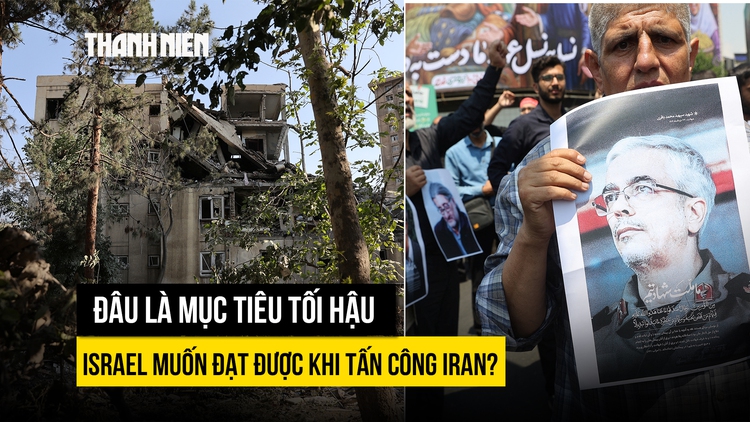 Israel nhắm mục tiêu lớn hơn khi tấn công Iran?