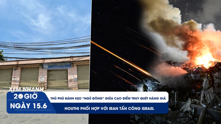 Xem nhanh 20h ngày 15.6: Thủ phủ bánh kẹo 'ngủ đông' bất thường | Houthi phối hợp với Iran tấn công Israel