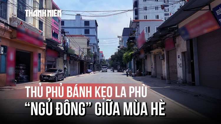 La Phù ‘ngủ đông’: Thủ phủ bánh kẹo im lìm giữa cao điểm truy quét hàng giả