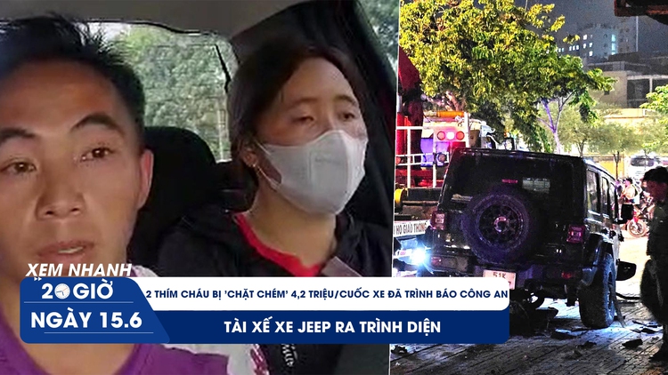 Xem nhanh 20h ngày 16.6: 2 thím cháu bị 'chặt chém' 4,2 triệu/cuốc taxi đã trình báo công an | Tài xế xe Jeep ra trình diện