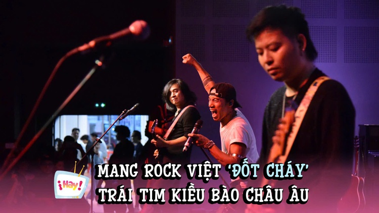 Bức Tường mang rock Việt 'đốt cháy' trái tim kiều bào châu Âu