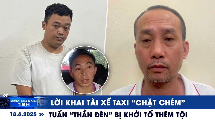 Xem nhanh 12h: Lời khai tài xế 'chặt chém' 4,2 triệu/cuốc xe | Tuấn thần đèn bị khởi tố thêm tội