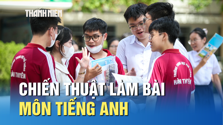 Thi tốt nghiệp THPT: Chiến thuật làm bài môn tiếng Anh