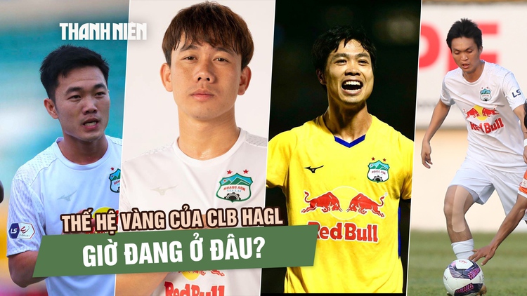 Minh Vương rời đi: Thế hệ vàng một thời của HAGL giờ ở đâu