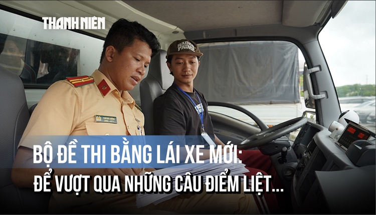 Bộ đề thi bằng lái xe mới: Để vượt qua những câu điểm liệt
