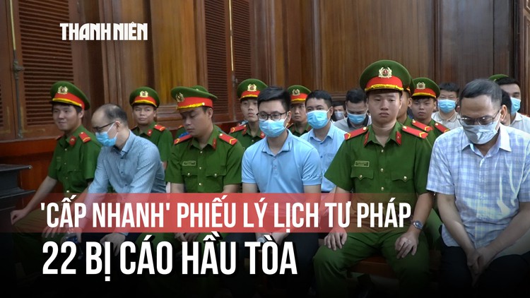 Xét xử 22 bị cáo trong đường dây 'cấp nhanh' phiếu lý lịch tư pháp, nhận hối lộ hơn 43 tỉ