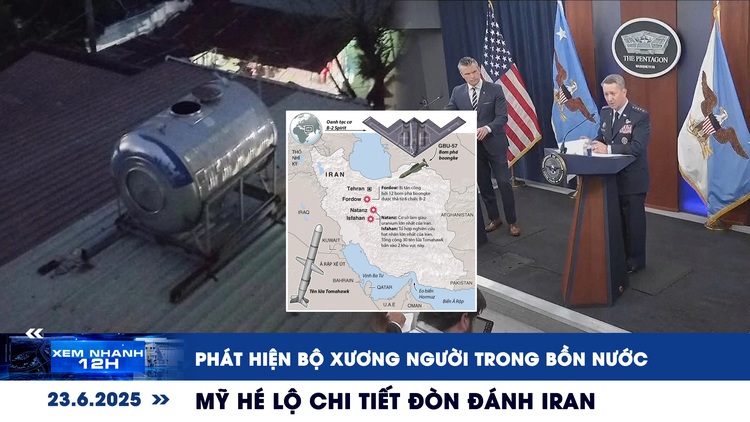 Xem nhanh 12h: Phát hiện bộ xương người trong bồn nước | Mỹ hé lộ chiến dịch tấn công Iran