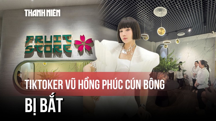 TikToker Vũ Hồng Phúc 'Cún Bông' bị bắt: Phanh phui vụ trốn thuế tiền tỉ