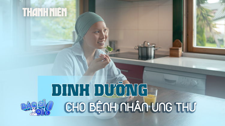 Người bệnh ung thư cần ăn uống như thế nào?