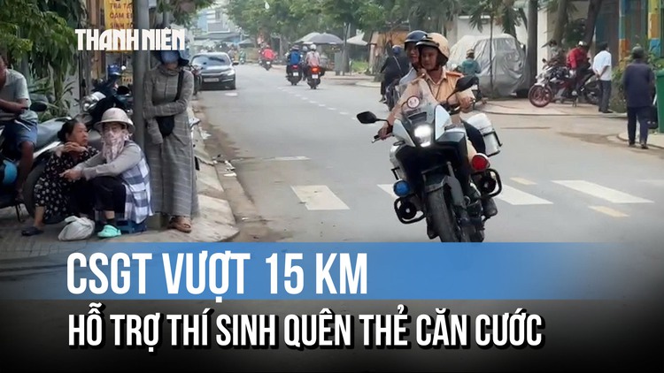 CSGT đưa thí sinh thi tốt nghiệp THPT vượt 15 km về nhà lấy căn cước