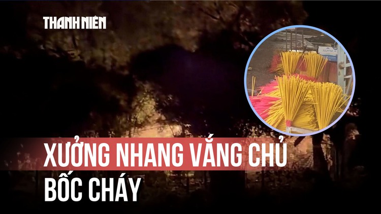 Xưởng nhang vắng chủ bốc cháy trong đêm