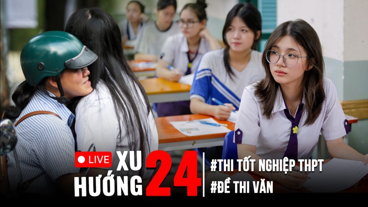 Xu Hướng 24: Muôn kiểu cảm xúc ngày đầu thi tốt nghiệp THPT | Học sinh than khó với đề thi văn