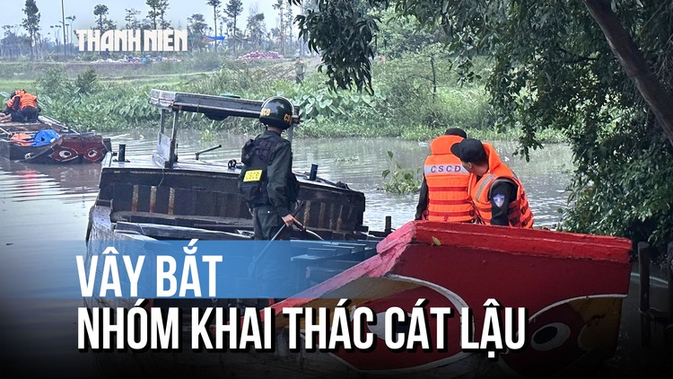 Kịch tính khoảnh khắc triệt phá đường dây cát lậu tại Đồng Nai