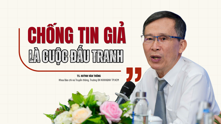 Chuyên gia truyền thông: Chống tin giả là cuộc đấu tranh